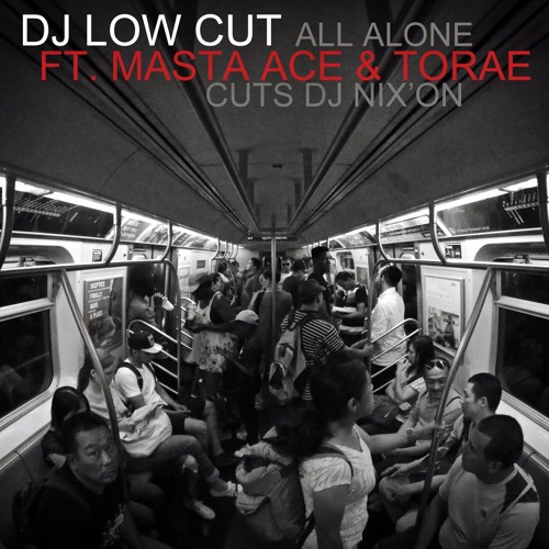All Alone ft. Masta Ace & Torae (Cuts Dj Nix'on)