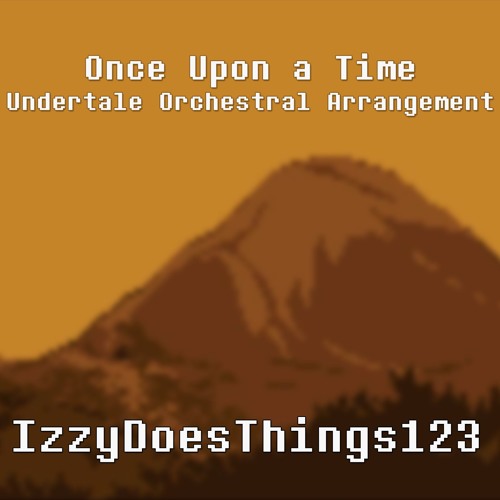 Once Upon a Time - Undertale Orchestral Arrangement