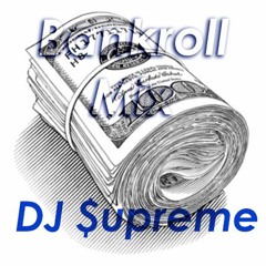 DJ $UPREME - Bankroll Mix