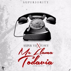 ME LLAMA TODAVIA - SUPER YEI FT TOWY