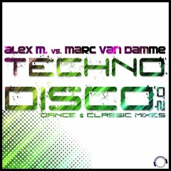 Alex M. vs. Marc Van Damme - Technodisco 2.0 (Justin Corza meets Phillerz remix)