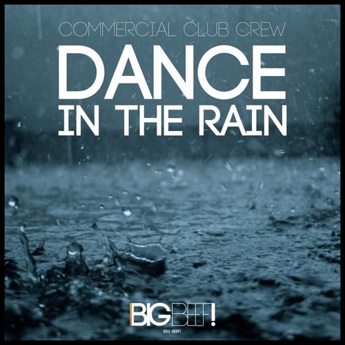 Commercial Club Crew - Dance In The Rain (Triforce remix)