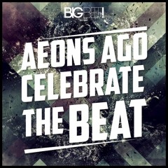 Aeons Ago - Celebrate The Beat (Radio edit)