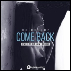 Quickdrop - Come Back (Triforce remix)