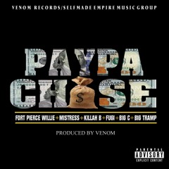 Paypachase - Feat- Ft Pierce Willie,Mistress,Killah B,Fugi, Big Tramp