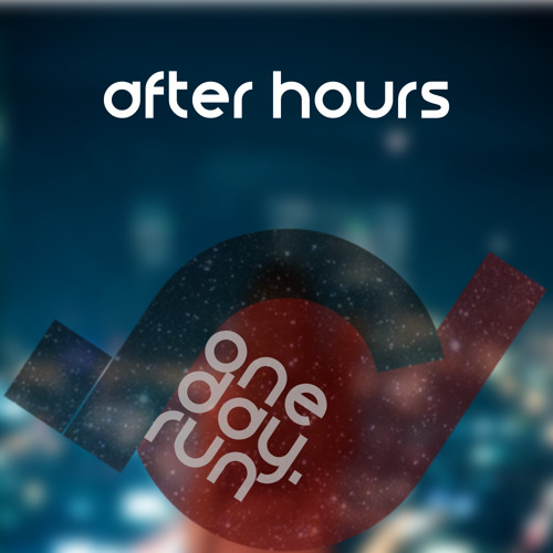 One Day, Run - After Hours (Original Mix)