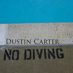 Dustin Carter - No Diving