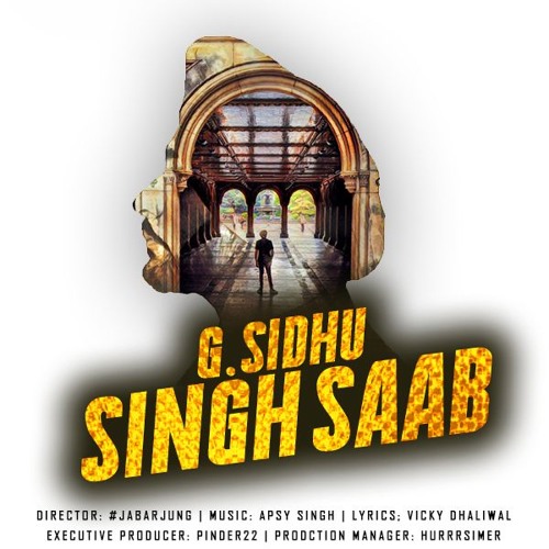 G Sidhu Singh Saab Prod By Apsy Singh By Gsidhuonline