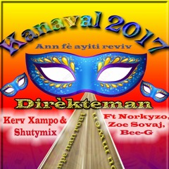 Direkteman (Voye Dlo)[Kanaval 2017] By Kerv Xampo & Shutymix Ft. Norkyzo, Zoe Sovaj, Bee-G