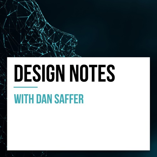 Stream episode Visible Design: Design Notes #16 with Dan Saffer by ...