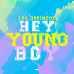 LeA Robinson - Hey Young Boy