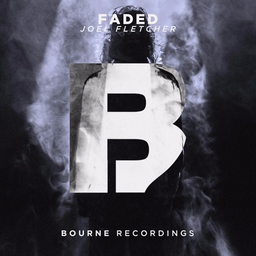 Joel Fletcher - Faded (Original Mix) OUT NOW