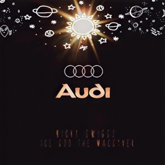 Audi ft. Ice God the Macgyver