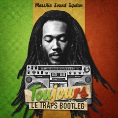 Massilia Sound System - Toujours (Le Traps Bootleg)