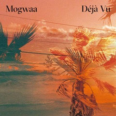 Mogwaa - Déjà Vu EP (Preview) [Release, March 8th]