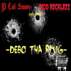 JP Cali Smoov x Rico Recklezz - Debo Tha Plug ft Ewol Samo