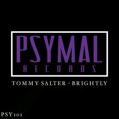 Brightly (Original Mix) - Tommy Salter [PSYMAL RECORDS] | Out Now
