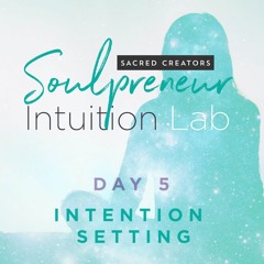 Intention Setting Sacred Creators