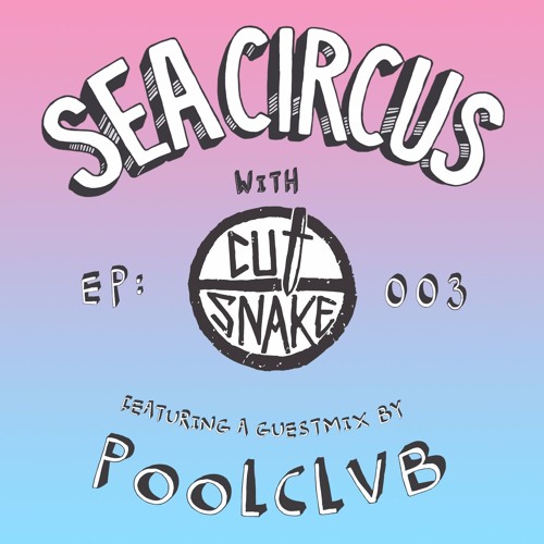 Cut Snake & Mates. Ep: #03 Guestmix by Poolclvb