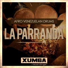 Afro Venezuelan Drums - La Parranda (Original Mix) [Now Exclusive On Traxsource]