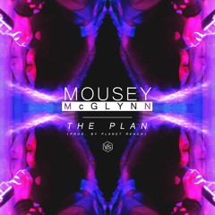 Mousey McGlynn - The Plan (prod. by Planet Reach)