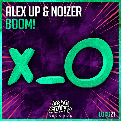 Alex Up & NO!ZER - BOOM! (Original Mix) [OUT NOW]