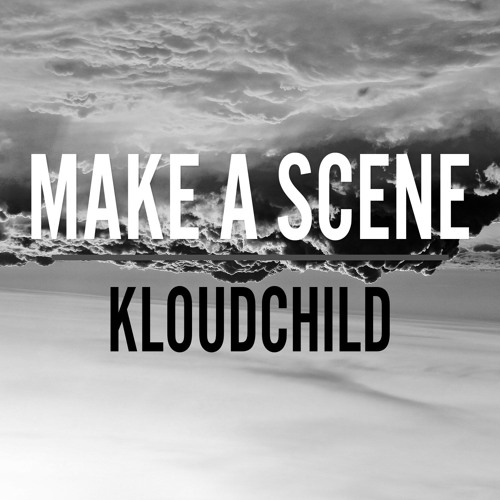 Make a Scene (Prod. by Kloudchild)