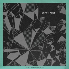Frau Silberfischer - Get Lost