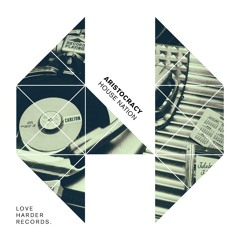 Aristocracy - House Nation (Original Mix)