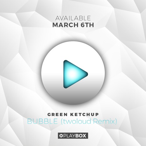 Green Ketchup - Bubble (TWOLOUD Remix) | OUT NOW