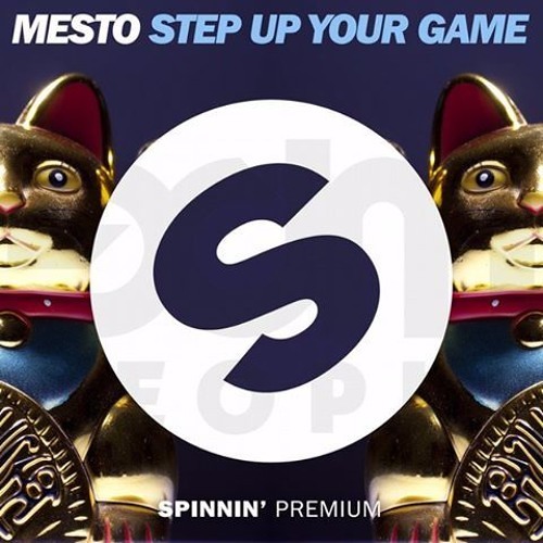 Mesto - Step Up Your Game (Extended Mix) (Buy=Free Download)
