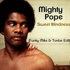 Mighty Pope - Sweet Blindness (Funky Mike & Tonbe Edit)- FREE DOWNLOAD