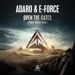 Adaro & E - Force - Open The Gates (Public Enemies Remix) [OUT NOW]