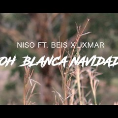 NISO FT BEIS Y JOMAR - OH BLANCA NAVIDAD