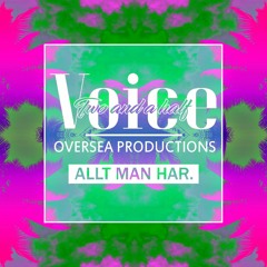 Two And A Half Voice Ft. OverseaProductions - Allt Man Har