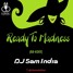 Ready To Madness - DJ Sam India (Re - Edit)