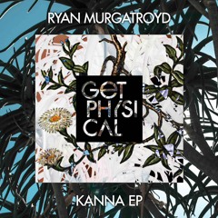 Ryan Murgatroyd - Kanna (Kostakis & Murgatroyd’s Re - Edit)(snippet)