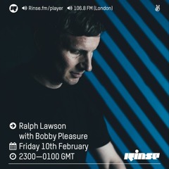 Rinse FM Podcast - Ralph Lawson w/ Bobby Pleasure - 10th February 2017