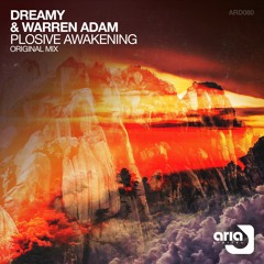 ARD080 : Dreamy & Warren Adam - Plosive Awakening (Original Mix)