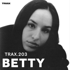 TRAX.203 BETTY