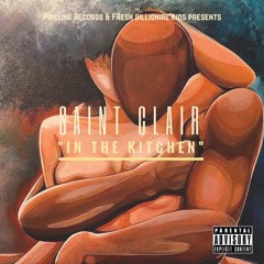 S A I N T  C L A I R-In The  Kitchen[Prod.by S A I N T  C L A I R]