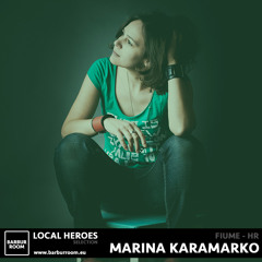 BRM Local Heroes #010 - MARINA KARAMARKO - www.barburroom.eu
