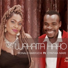 Wakaita Hako Donald Kanyuchi Feat Cynthia Mare
