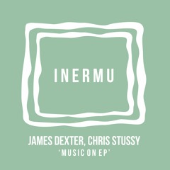 James Dexter, Chris Stussy - Music On