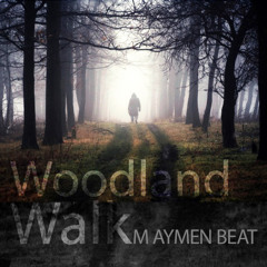 Woodland Walk Beat ( M AYMEN)