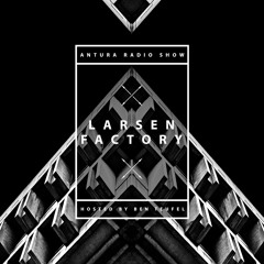 Antura Radio Show mixed by Larsen Factory (12.02.2017) |FREE DOWNLOAD|