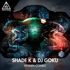 Shade K & Dj Goku - Wumpa Combo [Out Now]