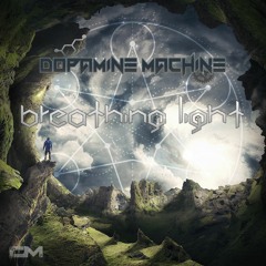 Dopamine Machine - Breathing Light (Original Mix) ★FREE DOWNLOAD★