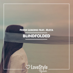 Fresh Lemons feat. Maya - Blindfolded (Radio Mix) | ★OUT NOW★