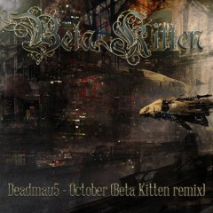 Deadmau5 - October (Beta Kitten Remix : Free Download)